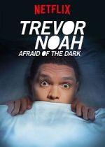 Watch Trevor Noah: Afraid of the Dark (TV Special 2017) Wootly
