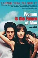 Watch Woman Is the Future of Man Wootly