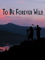 Watch To Be Forever Wild Wootly