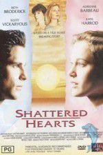 Watch Shattered Hearts A Moment of Truth Movie Wootly