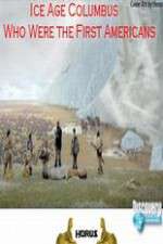 Watch Ice Age Columbus Who Were the First Americans Wootly