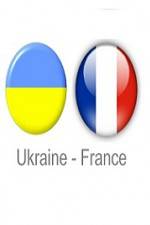 Watch Ukraine vs France Wootly