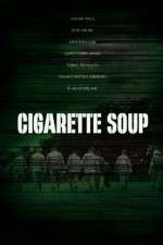 Watch Cigarette Soup Wootly