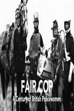 Watch Fair Cop: A Century of British Policewomen Wootly