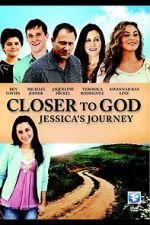 Watch Closer to God: Jessica\'s Journey Wootly