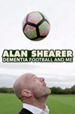 Watch Alan Shearer: Dementia, Football & Me Wootly