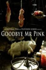 Watch Goodbye Mr. Pink Wootly