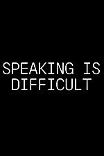 Watch Speaking Is Difficult Wootly