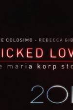 Watch Wicked Love The Maria Korp Story Wootly