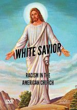 Watch White Savior: Racism in the American Church Wootly