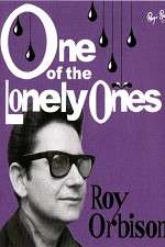 Watch Roy Orbison: One of the Lonely Ones Wootly