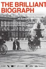 Watch The Brilliant Biograph: Earliest Moving Images of Europe (1897-1902) Wootly