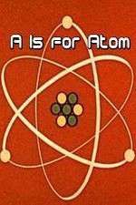 Watch A Is for Atom Wootly