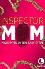 Watch Inspector Mom: Kidnapped in Ten Easy Steps Wootly