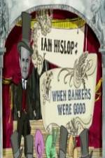 Watch Ian Hislop: When Bankers Were Good Wootly