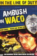 Watch Ambush in Waco In the Line of Duty Wootly