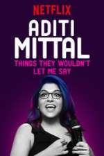 Watch Aditi Mittal: Things They Wouldn\'t Let Me Say Wootly