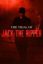 Watch The Trial of Jack the Ripper Wootly