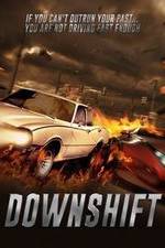 Watch Downshift Wootly