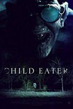 Watch Child Eater (2016 Wootly