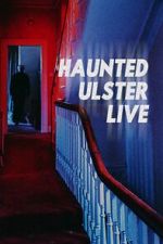 Watch Haunted Ulster Live Wootly