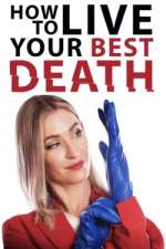 Watch How to Live Your Best Death Wootly