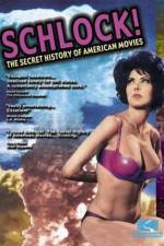 Watch Schlock The Secret History of American Movies Wootly