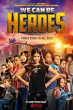 Watch We Can Be Heroes Wootly