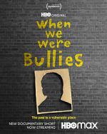 Watch When We Were Bullies (Short 2021) Wootly