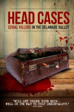 Watch Head Cases: Serial Killers in the Delaware Valley Wootly