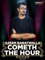 Watch Azeem Banatwalla: Cometh the Hour Wootly