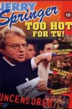 Watch Jerry Springer Too Hot for TV Wootly