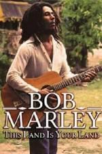 Watch Bob Marley -This Land Is Your Land Wootly
