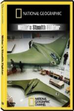 Watch National Geographic  Hitlers Stealth Fighter Wootly