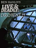 Watch Ben Hanlin\'s Live & Deadly: Drowned Wootly