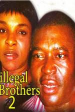 Watch Illegal Brothers 2 Wootly