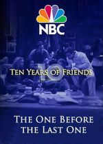 Watch Friends: The One Before the Last One - Ten Years of Friends (TV Special 2004) Wootly