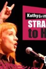 Watch Kathy Griffin Straight to Hell Wootly