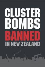 Watch Cluster Bombs: Banned in New Zealand Wootly