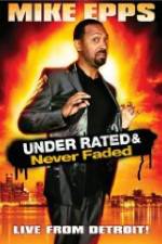 Watch Mike Epps: Under Rated & Never Faded Wootly