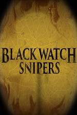 Watch Black Watch Snipers Wootly