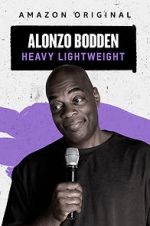 Watch Alonzo Bodden: Heavy Lightweight Wootly