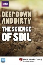 Watch Deep, Down and Dirty: The Science of Soil Wootly