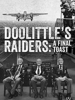 Watch Doolittle\'s Raiders: A Final Toast Wootly