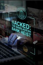 Hacked: The Bangladesh Bank Heist wootly