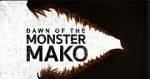 Watch Dawn of the Monster Mako (TV Special 2022) Wootly