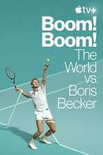 Watch Boom! Boom!: The World vs. Boris Becker Wootly