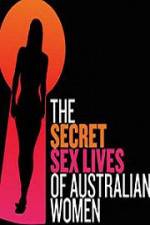 Watch Secret Sex Lives Of Australian Women Wootly