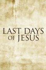 Watch Last Days of Jesus Wootly