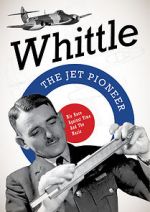 Watch Whittle: The Jet Pioneer Wootly